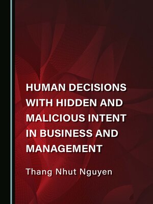 cover image of Human Decisions with Hidden and Malicious Intent in Business and Management